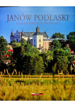 Janów Podlaski Poznaj piękno Polski Wschodniej