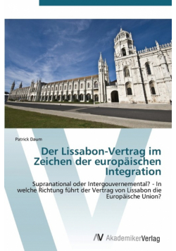 Der Lissabon-Vertrag im Zeichen der europäischen Integration