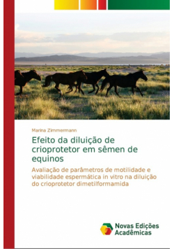 Efeito da diluição de crioprotetor em sêmen de equinos