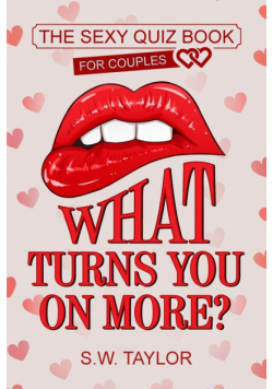 What Turns You On More?