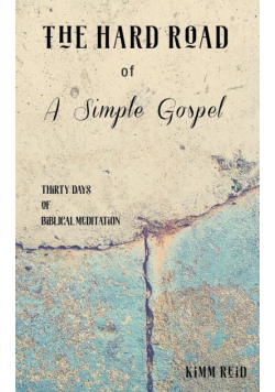 The Hard Road of a Simple Gospel