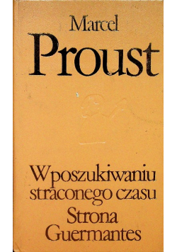 W poszukiwaniu straconego czasu Tom 3 Strona Guermantes
