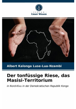 Der tonfüssige Riese, das Masisi-Territorium