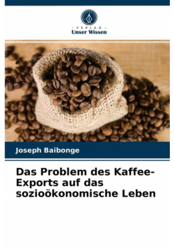 Das Problem des Kaffee-Exports auf das sozioökonomische Leben