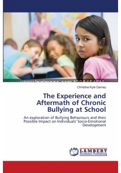 The Experience and Aftermath of Chronic Bullying at School