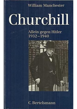 Churchill Allein gegen Hitler 1932 1940