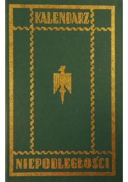 Kalendarz niepodległości reprint z 1939r.
