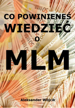 Co powinieneś wiedzieć o MLM