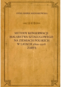 Metody konserwacji malarstwa sztaulgowego na ziemiach polskich w latach 1800 1918 Zarys