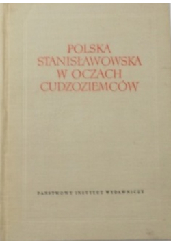 Polska Stanisławowska w oczach cudzoziemców tom 1