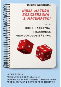 Kombinatoryka i rachunek prawdopodobieństwa. Nowa matura rozszerzona z matematyki