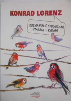 Rozmawiał z bydlątkami ptakami i rybami