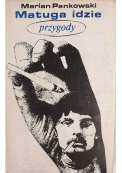 Matuga idzie: Przygody
