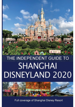 The Independent Guide to Shanghai Disneyland 2020