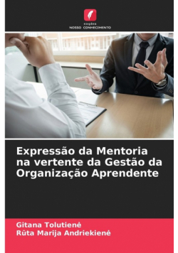 Expressão da Mentoria na vertente da Gestão da Organização Aprendente