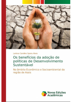 Os benefícios da adoção de políticas de Desenvolvimento Sustentável