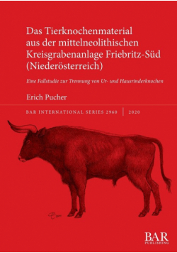 Das Tierknochenmaterial aus der mittelneolithischen Kreisgrabenanlage Friebritz-Süd (Niederösterreich)