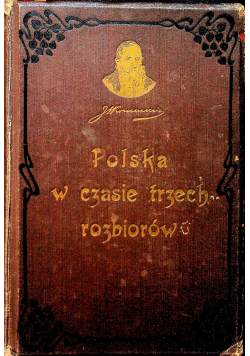 Polska w czasie trzech rozbiorów tom III 1903r