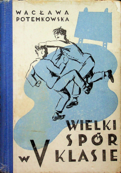 Wielki spór w V klasie 1933 r.