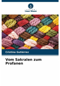 Vom Sakralen zum Profanen