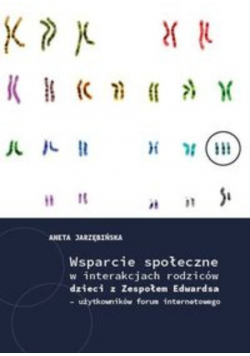 Wsparcie społeczne w interakcjach rodziców dzieci z Zespołem Edwardsa