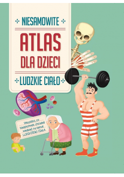 Atlas dla dzieci ludzkie ciało