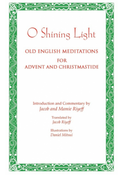 O Shining Light. Old English Meditations for Advent and Christmastide
