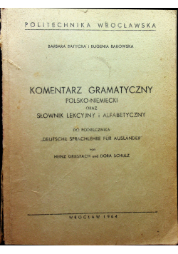 Komentarz gramatyczny polsko niemiecki oraz słownik lekcyjny i alfabetyczny