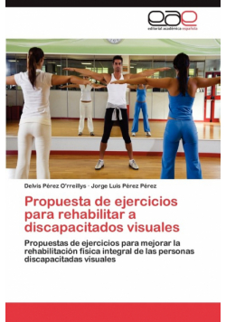 Propuesta de Ejercicios Para Rehabilitar a Discapacitados Visuales