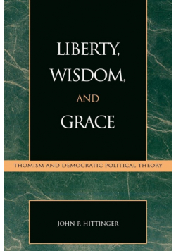 Liberty, Wisdom, and Grace