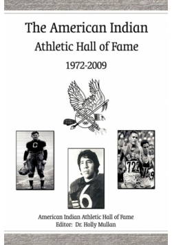 The American Indian Athletic Hall of Fame - 1972-2009