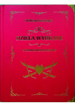Szekspir Dzieła wybrane Wydanie jubileuszowe