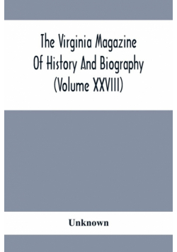 The Virginia Magazine Of History And Biography (Volume Xxviii)