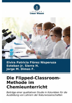 Die Flipped-Classroom-Methode im Chemieunterricht