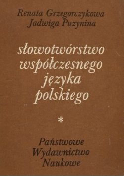 Słowotwórstwo współczesnego języka polskiego. Rzeczowniki sufiksalne rodzime