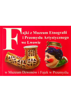 Fajki z Muzeum Etnografii i Przemysłu Artystycznego we Lwowie