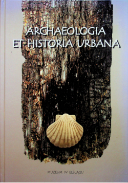 Archeologia Et Historia Urbana