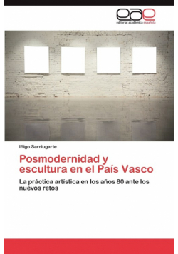 Posmodernidad y Escultura En El Pais Vasco
