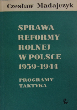 Sprawa reformy rolnej w Polsce 1939 1944