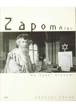 Zapomniani  My Żydzi Kresowi
