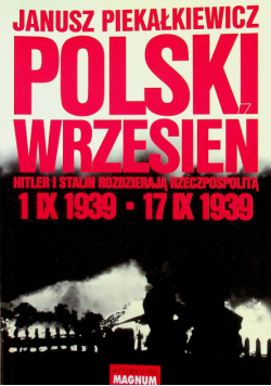 Polski wrzesień Hitler i Stalin rozdzierają Rzeczpospolitą