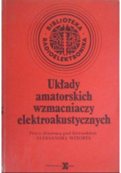 Układy amatorskich wzmacniaczy elektroakustycznych