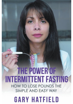 The Power of Intermittent Fasting