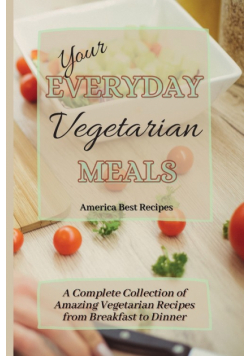 Your Everyday Vegetarian Meals
