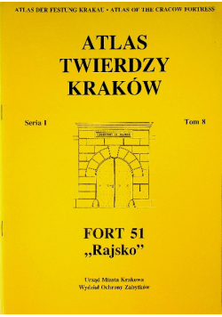 Atlas twierdzy Kraków tom 8 Fort 51