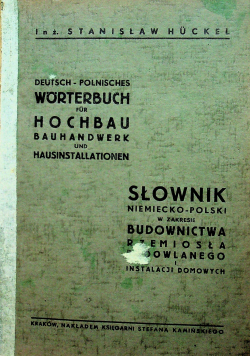 Słownik niemiecko polski w zakresie budownictwa rzemiosła budowlanego i instalacji domowych ok 1934 r