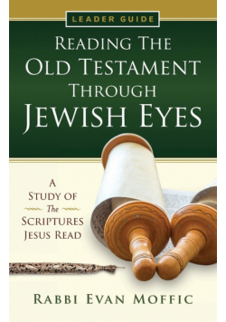 Reading the Old Testament Through Jewish Eyes Leader Guide
