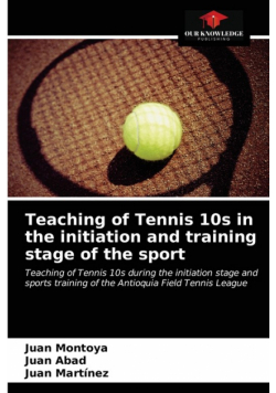Teaching of Tennis 10s in the initiation and training stage of the sport