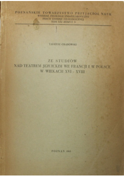 Ze studiów nad teatrem jezuickim we Francji i w Polsce w wiekach XVI XVIII