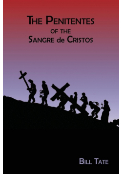 The Penitentes of the Sangre de Cristos